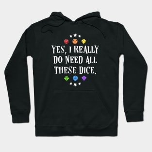 Yes I Really Do Need These Polyhedral Dice Set Tabletop RPG Vault Hoodie